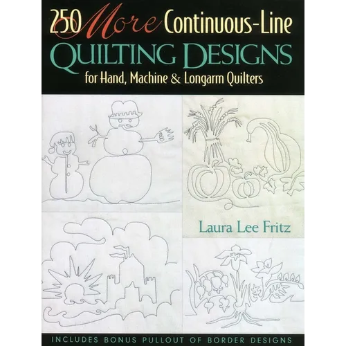 250 More Continuous-Line Quilting Designs: For Hand, Machine & Longarm Quilters