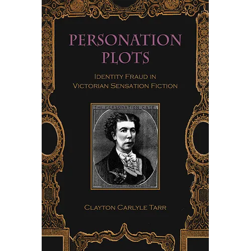 Personation Plots: Identity Fraud in Victorian Sensation Fiction
