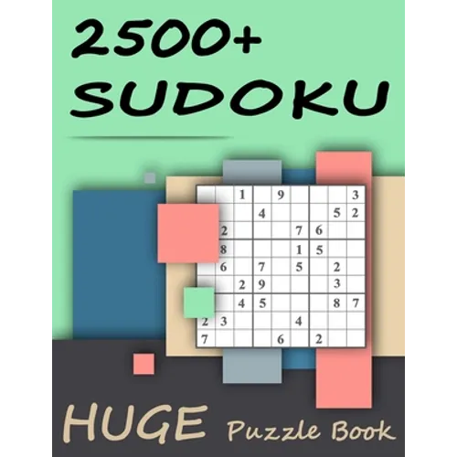 2500+ Sudoku - Huge Puzzle Book: Mega Jumbo Giant Book of Sudoku Puzzles - The Biggest, Largest, Fattest, Thickest Sudoku Book on Earth - 2500+ Proble