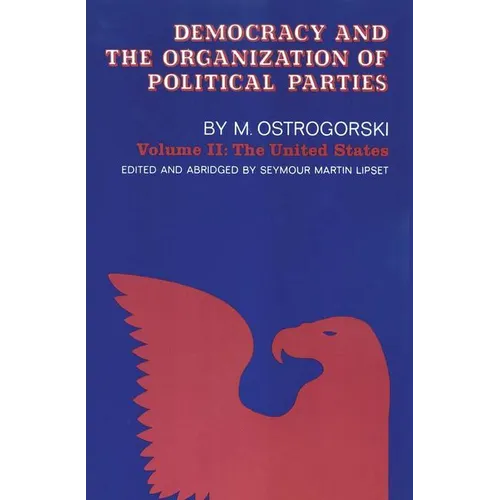 Democracy and the Organization of Political Parties: Volume 2