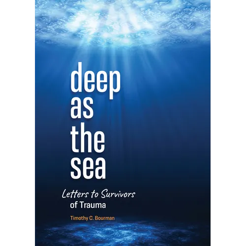 Deep as the Sea: Letters to Survivors of Trauma