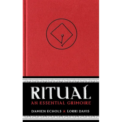 Ritual: An Essential Grimoire