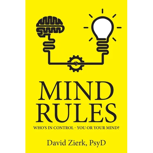 Mind Rules: Who's in Control - You or Your Mind?