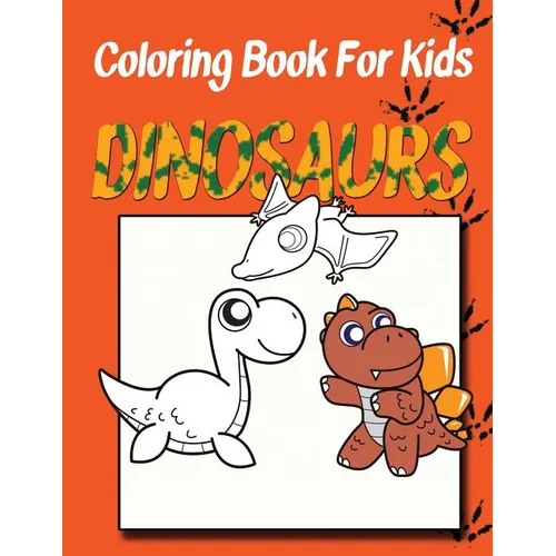 Coloring Book for Kids: Dinosaurs: Kids Coloring Book