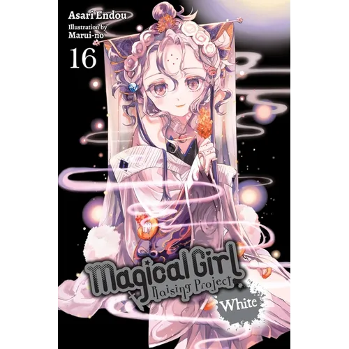 Magical Girl Raising Project, Vol. 16 (Light Novel): White Volume 16