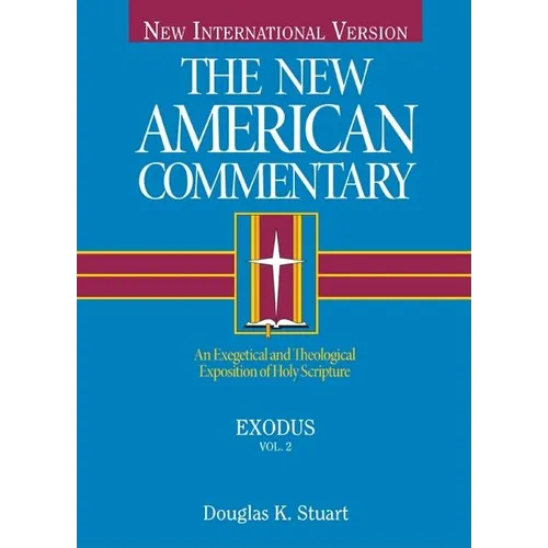 Exodus: An Exegetical and Theological Exposition of Holy Scripture Volume 2