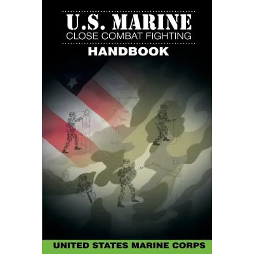 U.S. Marine Close Combat Fighting Handbook