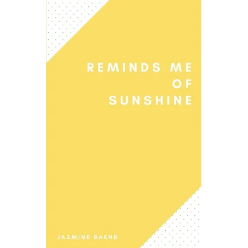 Reminds Me of Sunshine