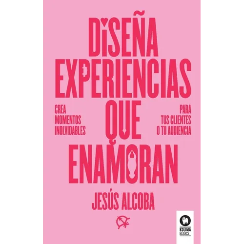 Diseña experiencias que enamoran
