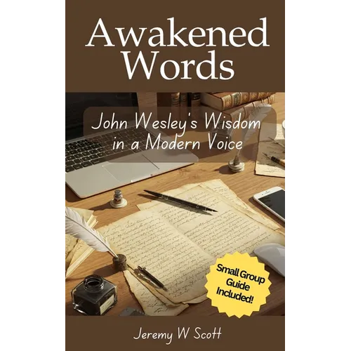 Awakened Words: John Wesley's Wisdom in a Modern Voice