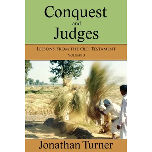 Conquest and Judges: Lessons From the Old Testament