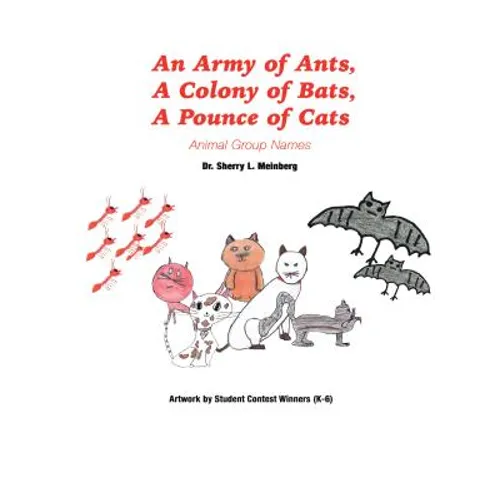 An Army of Ants, a Colony of Bats, a Pounce of Cats: Animal Group Names
