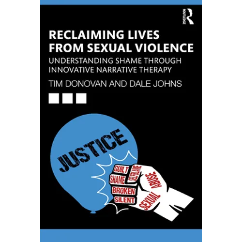 Reclaiming Lives from Sexual Violence: Understanding Shame Through Innovative Narrative Therapy