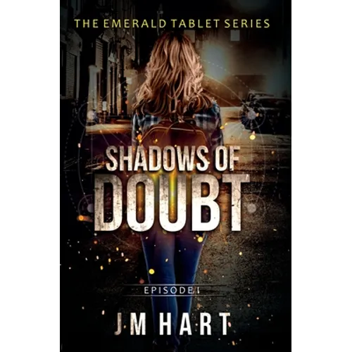 Shadows of Doubt: Book One in The Emerald Tablet Series