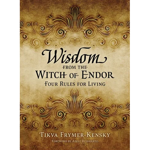 Wisdom from the Witch of Endor: Four Rules for Living