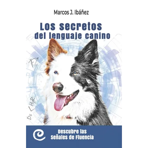 Los secretos del lenguaje canino: Descubre las señales de fluencia
