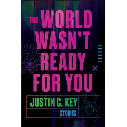 The World Wasn't Ready for You: Stories