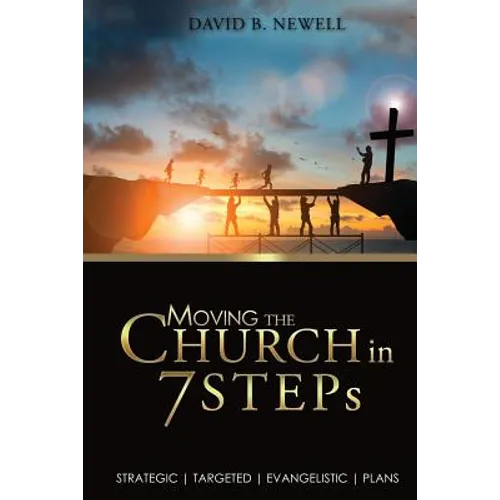 Moving the Church in 7 STEPs: Strategic, Targeted, Evangelistic, Plans