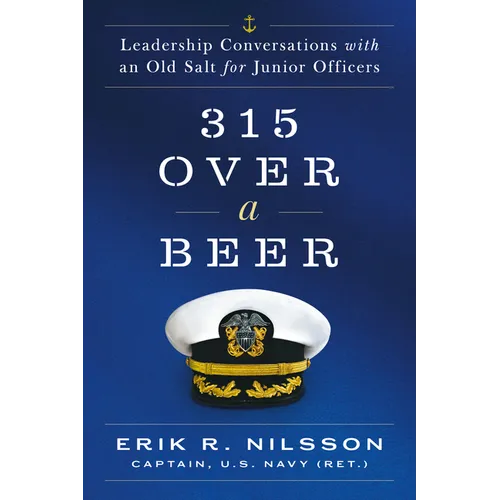 315 Over a Beer: Leadership Conversations with an Old Salt for Junior Officers