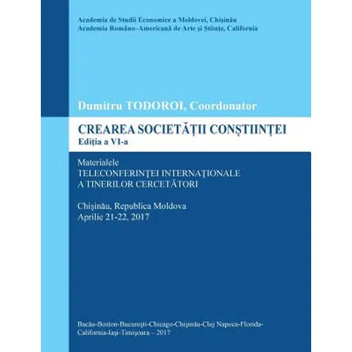 Crearea Societatii Constiintei, Editia a VI-a: Materialele Teleconferintei internationale a tinerilor cercetatori