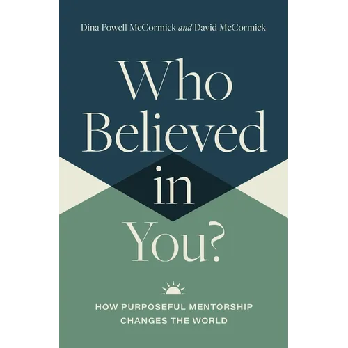 Who Believed in You: How Purposeful Mentorship Changes the World