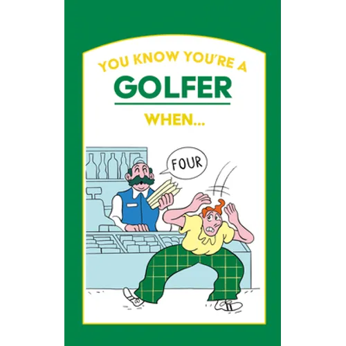 You Know You're a Golfer When ...