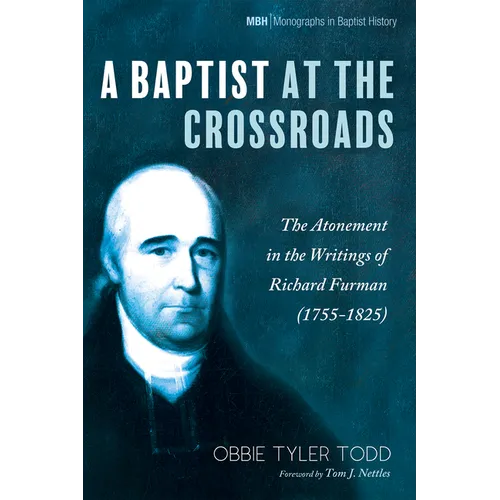A Baptist at the Crossroads: The Atonement in the Writings of Richard Furman (1755-1825)