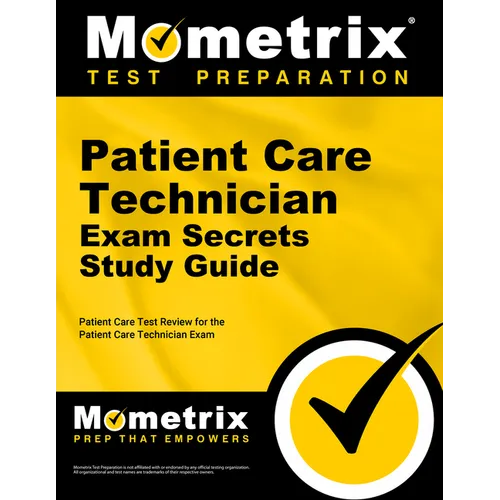 Patient Care Technician Exam Secrets Study Guide: Patient Care Test Review for the Patient Care Technician Exam