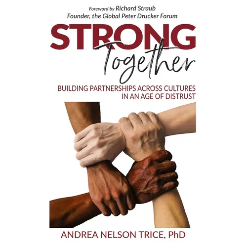 Strong Together: Building partnerships across cultures in an age of distrust