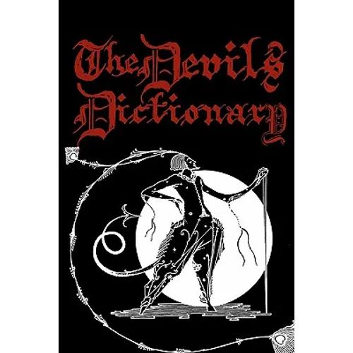 The Devil's Dictionary: Cool Collector's Edition Printed In Modern Gothic Calligraphy Fonts