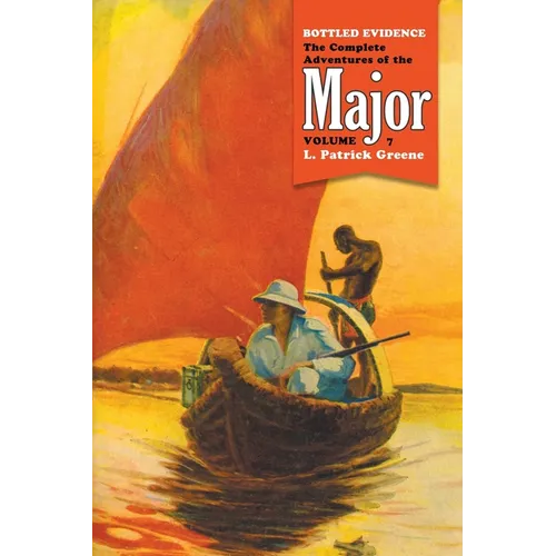 Bottled Evidence: The Complete Adventures of the Major, Volume 7