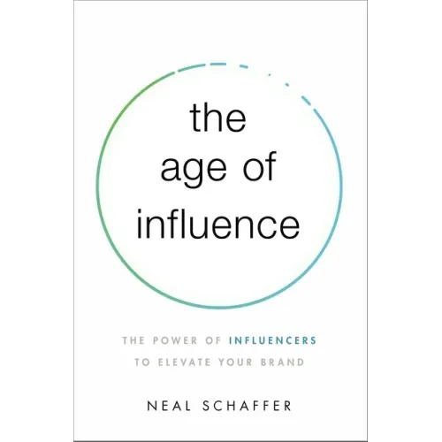 The Age of Influence: The Power of Influencers to Elevate Your Brand