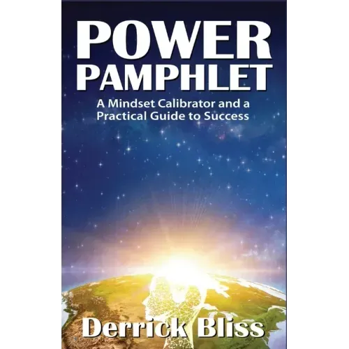 Power Pamphlet: A Mindset Calibrator and a Practical Guide to Success