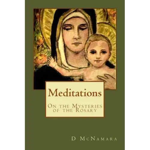 Meditations: On The Mysteries of the Rosary