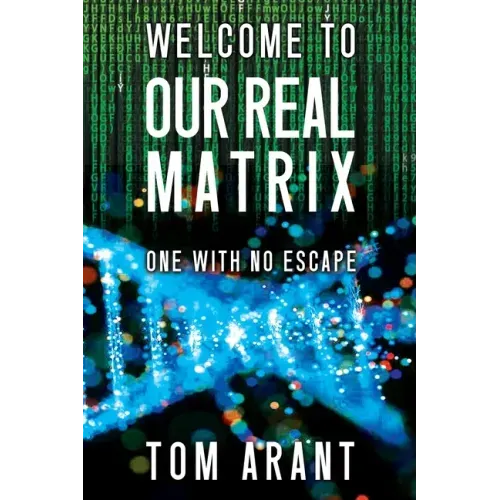 Welcome to Our Real Matrix: One With No Escape