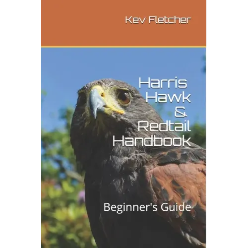 Harris Hawk & Redtail Handbook: Beginner's Guide