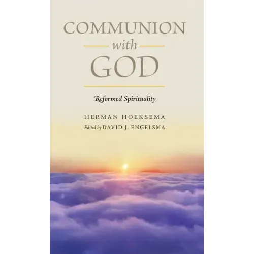 Communion With God (Reformed Spirituality Book 2)