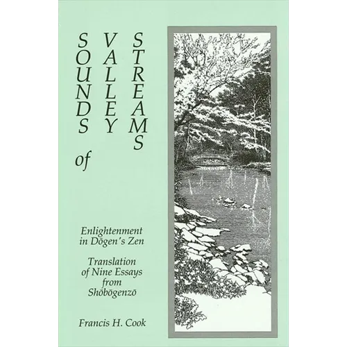 Sounds of Valley Streams: Enlightenment in Dōgen's Zen Translation of Nine Essays from Shōbōgenzō