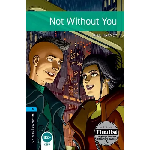 Oxford Bookworms 3e 5 Not Without You