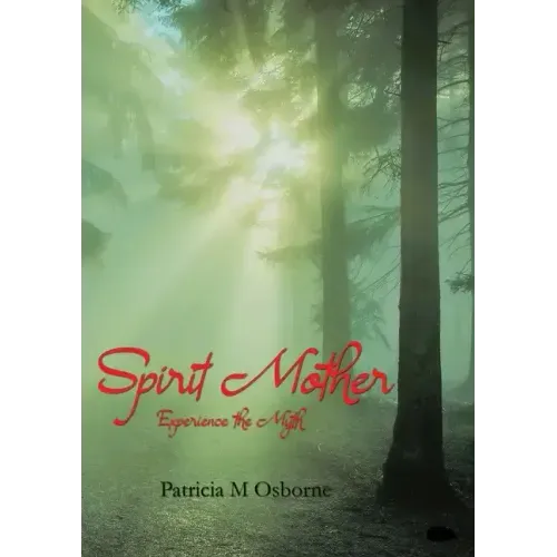 Spirit Mother: Experience the Myth