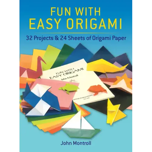Fun with Easy Origami: 32 Projects and 24 Sheets of Origami Paper