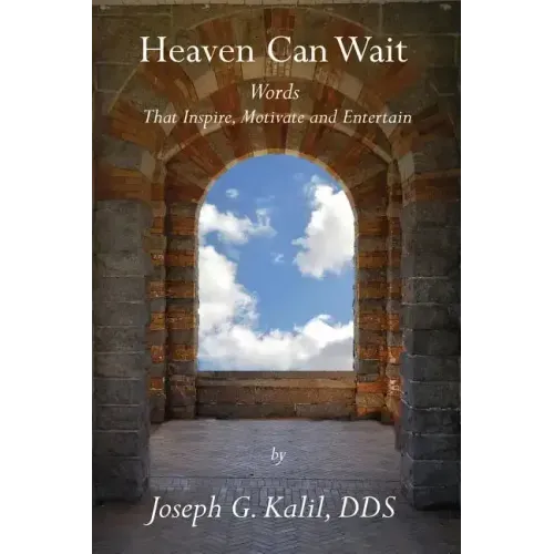 Heaven Can Wait: Words that Inspire, Motivate and Entertain