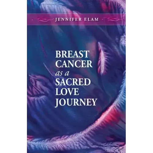 Breast Cancer as a Sacred Love Journey