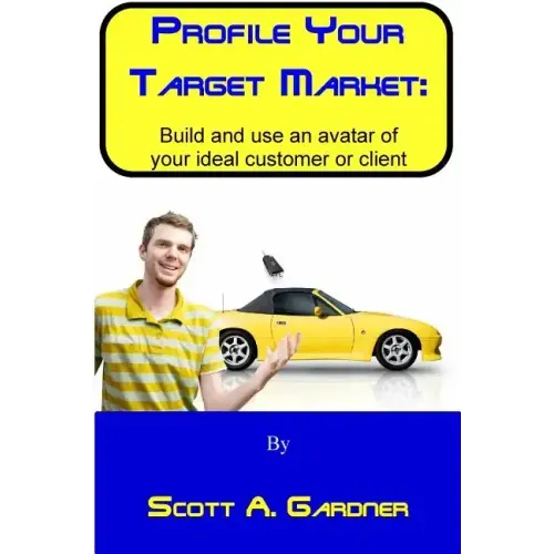 Profile Your Target Market: Build and use an avatar of your ideal customer or client
