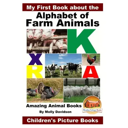 My First Book about the Alphabet of Farm Animals - Amazing Animal Books - Children's Picture Books