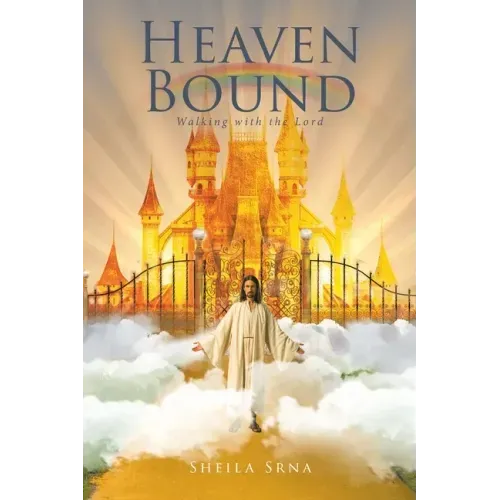 Heaven Bound: Walking with the Lord