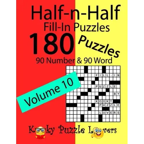 Half-n-Half Fill-In Puzzles, Volume 10: 180 Puzzles, 90 Number & 90 Word Fill-In Puzzles