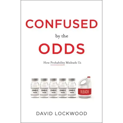 Confused by the Odds: How Probability Misleads Us