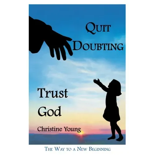 Quit Doubting, Trust God