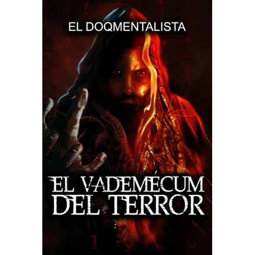 El Vademécum del Terror: Verdaderas Historias De Terror